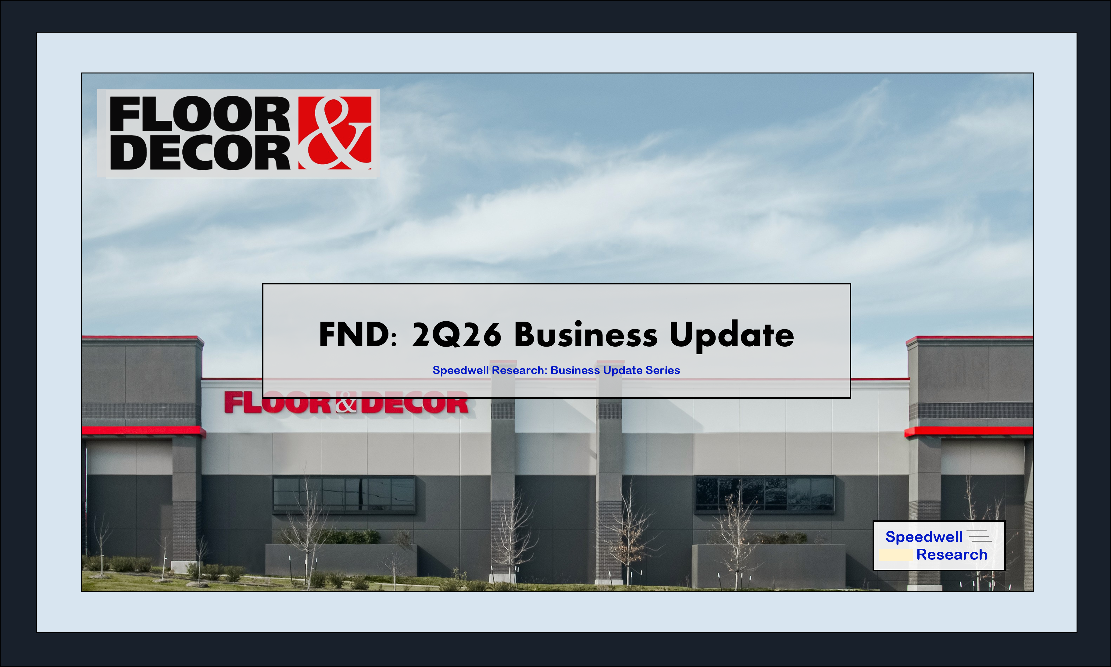 Floor & Decor 2Q26 Business Update: Encouraging Same Store Sales Trends
